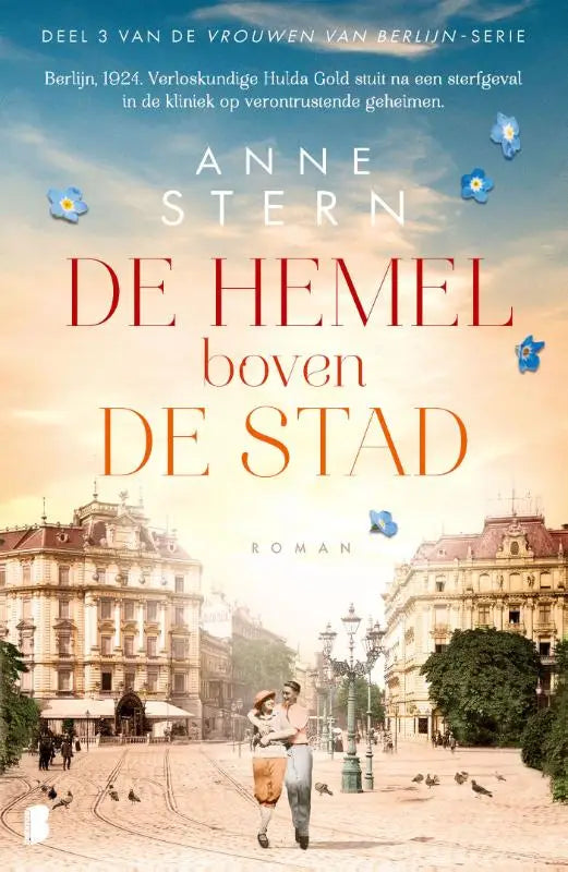 De hemel boven de stad - Berlijn, 1924. Verloskundige Hulda Gold stuit na een sterfgeval in de kliniek op verontrustende geheimen