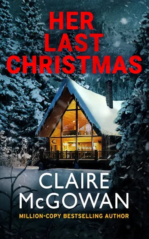 De boekcover van her last christmas toont een gezellig, met sneeuw bedekt a-frame vakantiehuis met warme verlichting en rode tekst