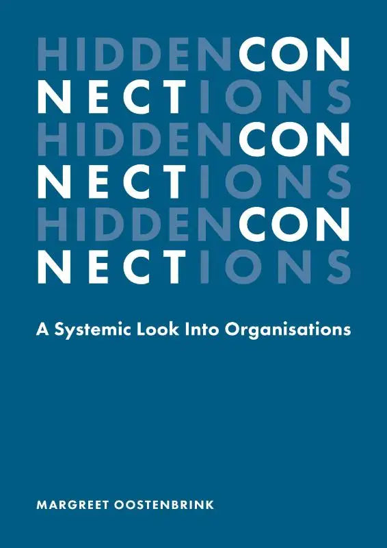 Blauw boek met titel hidden connections door margreet oostenbrink over een systemic look into organisations