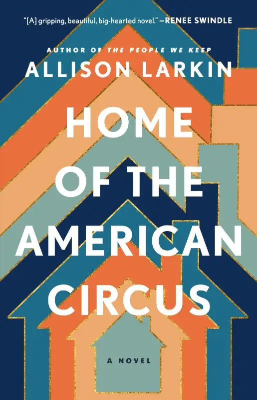 Home of the American Circus - A Novel