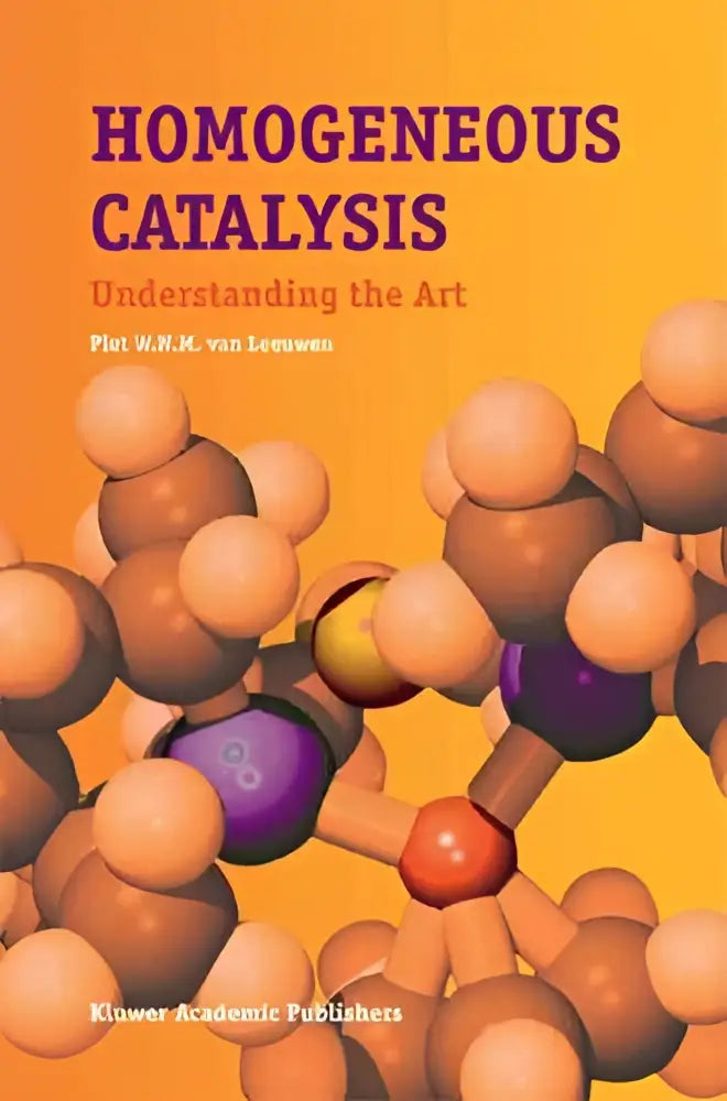 Het boek homogeneous catalysis understanding the art toont een oranje omslag met moleculaire structuren in diverse kleuren