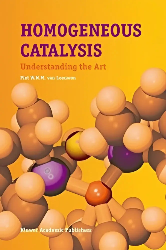 De boekcover van homogeneous catalysis understanding the art toont een gele achtergrond met moleculaire illustraties in bruin oranje en paars