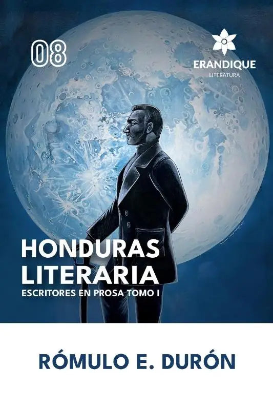 Honduras Literaria - Escritores en Prosa Tomo I