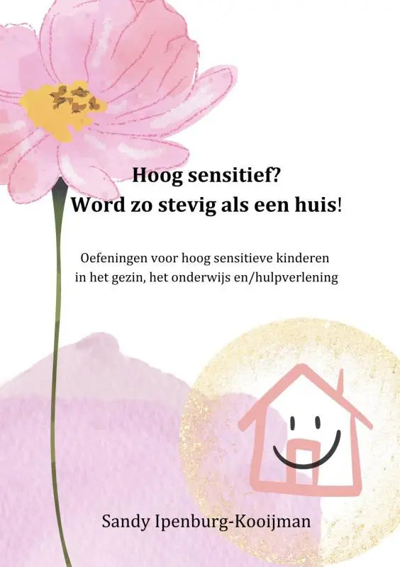 Roze aquarel bloem met gele kern op de omslag van oefenboek voor hoog sensitieve kinderen en gezinnen