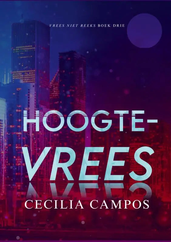 De boek cover van hoogte-vrees boek drie door cecilia campos toont felglanzende turquoise letters en een stadsachtergrond in paars en rood
