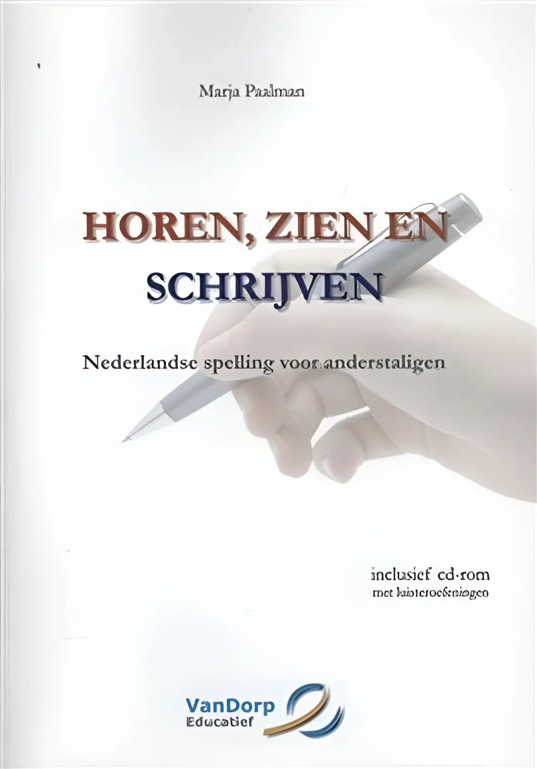 Horen zien en schrijven boek + cd-rom (1x) - horen, zien en schrijven boek + cd-rom (1x) - boek