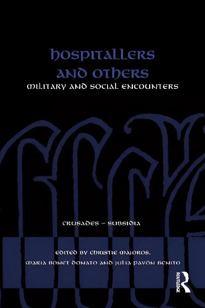 Zwart boek met paarse en blauwe tekst getiteld hospitaliers and others over military and social encounters redacteuren christie o’moros maria bonet donato en julia pavon benito