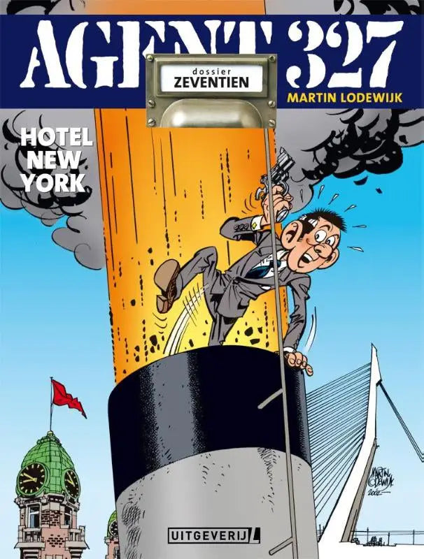 De cover van het stripboek agent 327 dossier zeventien toont een agent in grijs pak aan een oranje zwarte cilinder tegen blauwe lucht, hotel new york editie
