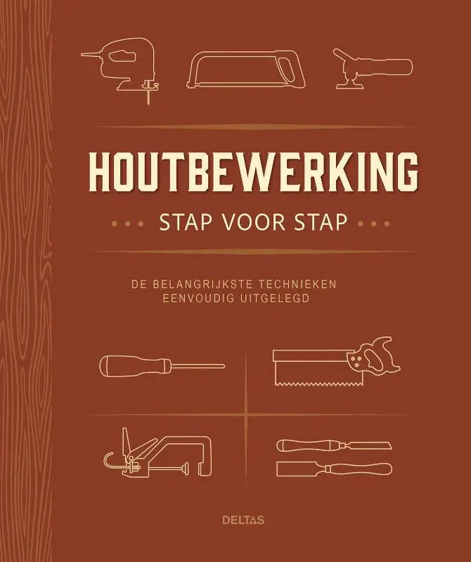 De cover van het dutch woodworking boek houtbewerking stap voor stap van delta met belangrijkste technieken eenvoudig uitgelegd