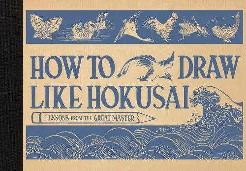 How to Draw Like Hokusai - Lessons from the Great Master