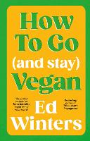 How to go vegan – ed winters (earthling ed)
