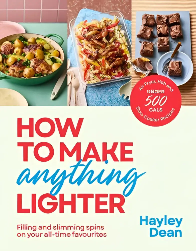 De boekcover van how to make anything lighter door hayley dean toont kleurrijke gerechten in groene en glazen kommen