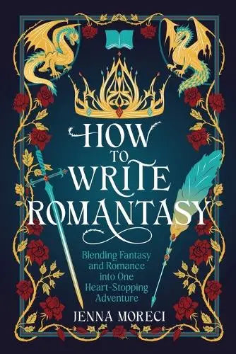 How to Write Romantasy - Blending Fantasy and Romance Into One Heart-Stopping Adventure