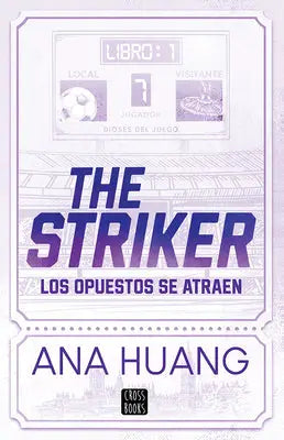 Huang, A: Striker: Los Opuestos Se Atraen