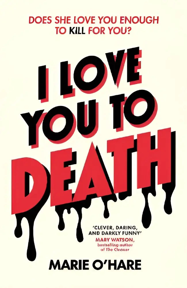 Boek cover voor i love you to death door marie o’hare met rode en zwarte druppelende letters voor you to death