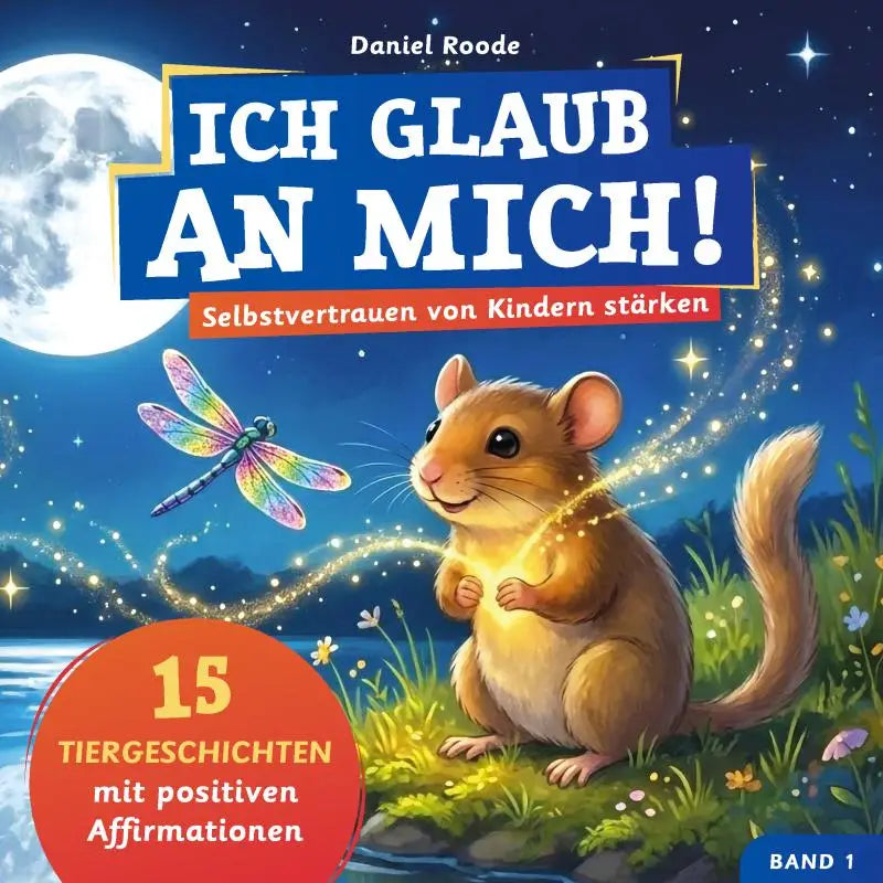Een charmant geïllustreerd kinderboek ich glaub an mich met een zachte bruine knaagdier voor zelfvertrauen von kindern en tiergeschichten mit affirmationen