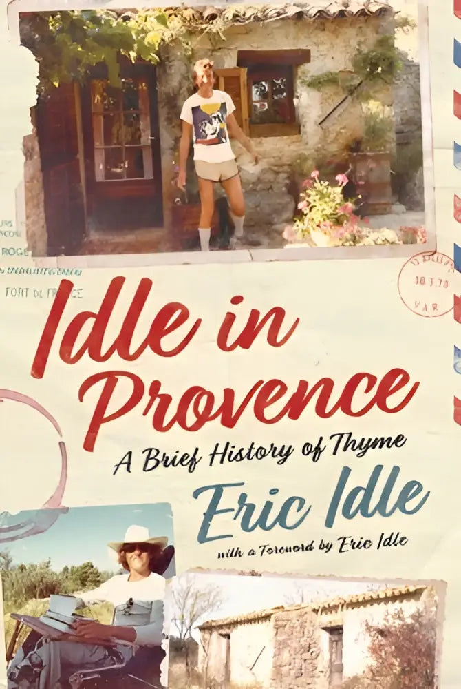 De boekcover van idle in provence door eric idle bij ebury press toont een persoon voor een stenen huis met rode en zwarte letters