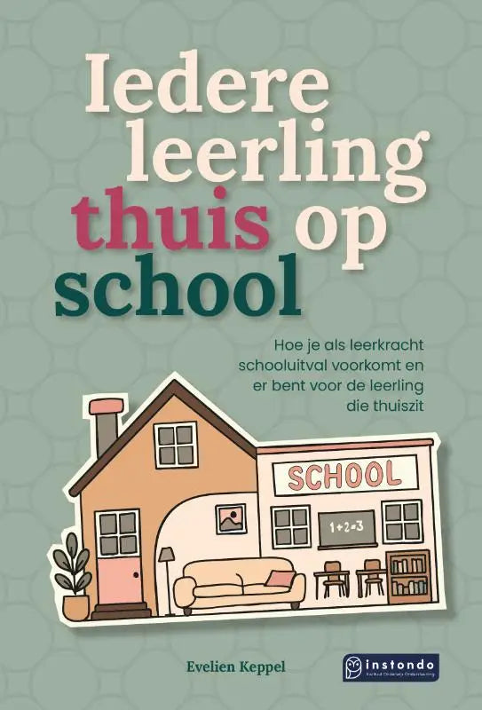 De boekcover toont een pastel illustratie van een huis met schoolgebouw over hoe een leerkracht schooluitval voorkomt