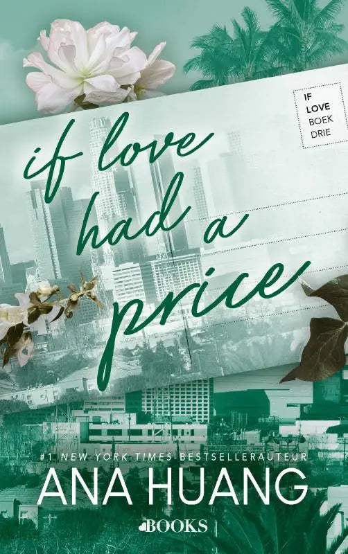 De boekcover van if love had a price door ana huang met blauwe en witte bloemmotieven op een stadsachtergrond