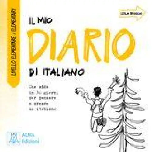 Il mio diario di italiano: livello elemantare - il mio diario di italiano: livello elemantare - boek