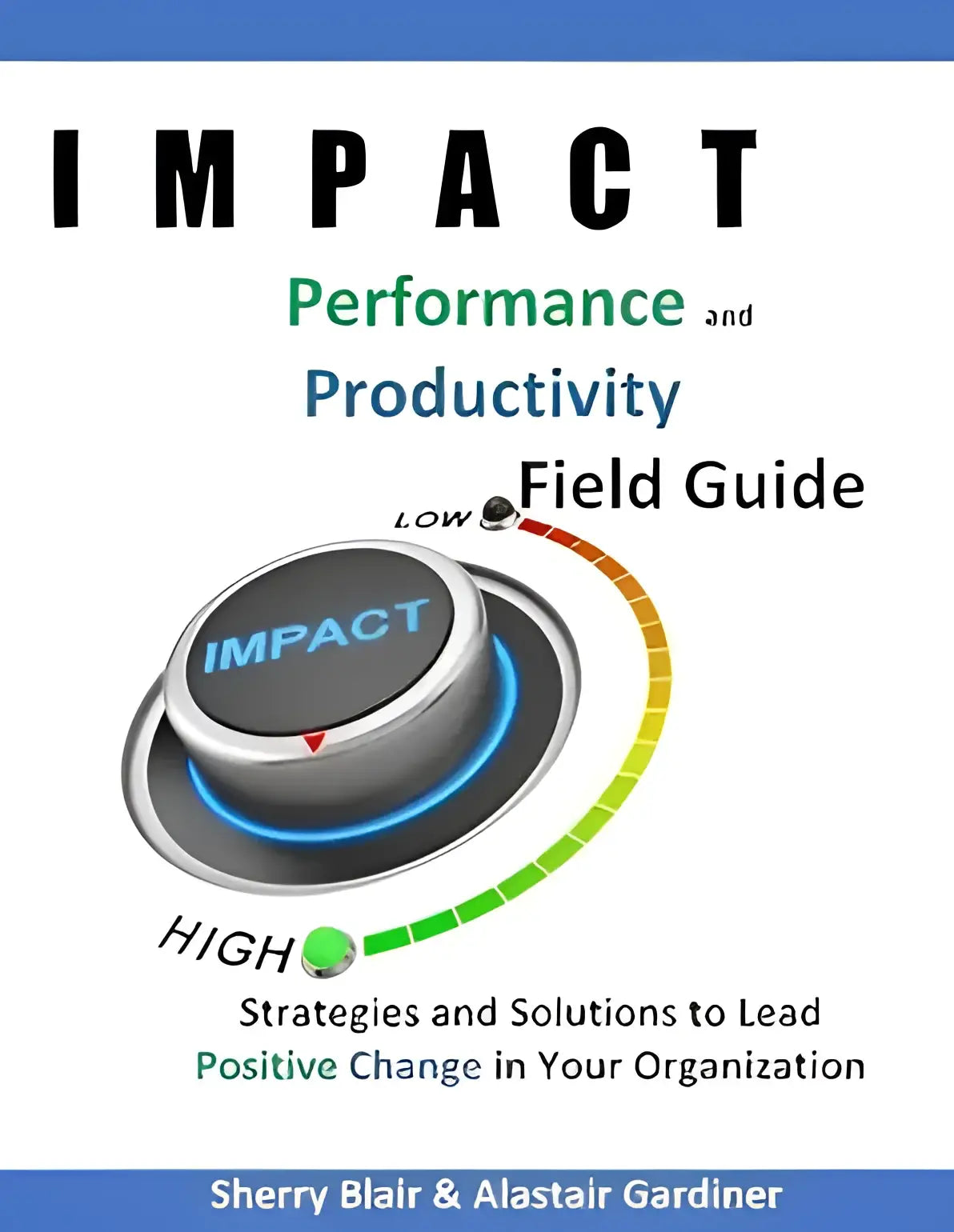 De impact performance en productivity field guide van sherry blair en alastair gardiner met een cirkelvormige impactmeter