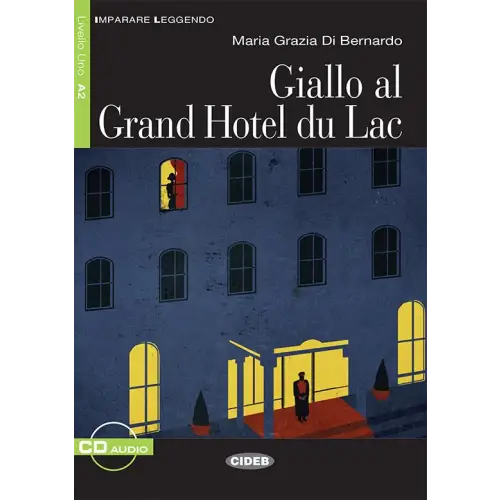 Imparare leggendo a2: giallo al grand hotel du lac libro + cd audio - imparare leggendo a2: giallo al grand hotel du