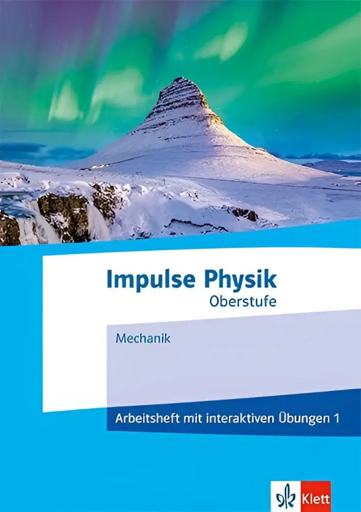 De voorkant van het arbeitsheft mit interaktiven übungen impulse physik oberstufe 1 toont een besneeuwde berg met groene en paarse aurora’s