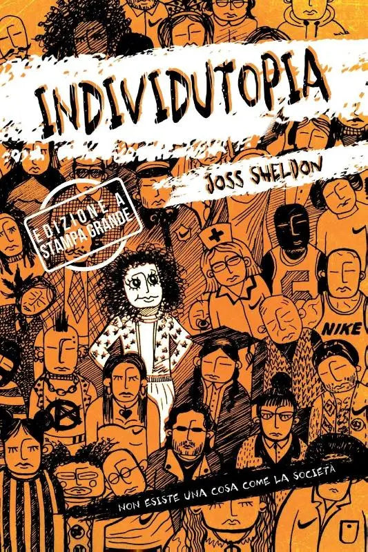 INDIVIDUTOPIA - Un romanzo ambientato in una distopia neoliberista: EDIZIONE A STAMPA GRANDE