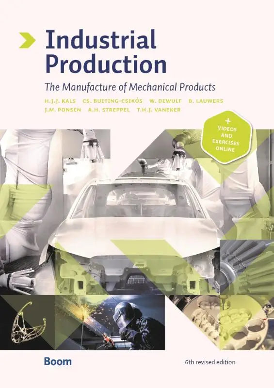Cover of the textbook industrial production the manufacture of mechanical products 6th edition by huub kals koninklijke boom uitgevers