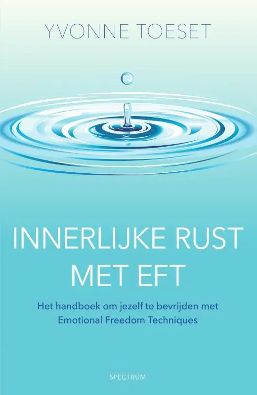 Een serene blauwe boekcover met een waterdruppel en de titel innerlijke rust met eft door yvonne toeset over emotional freedom techniques