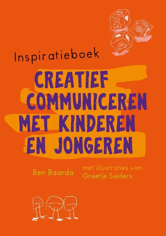 Vibrant oranje inspiratieboek creatief communiceren met kinderen en jongeren door ben baarda met paarse en gele tekst