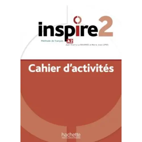 Inspire niveau 2 cahier d’activités - inspire niveau 2 cahier d’activités - boek