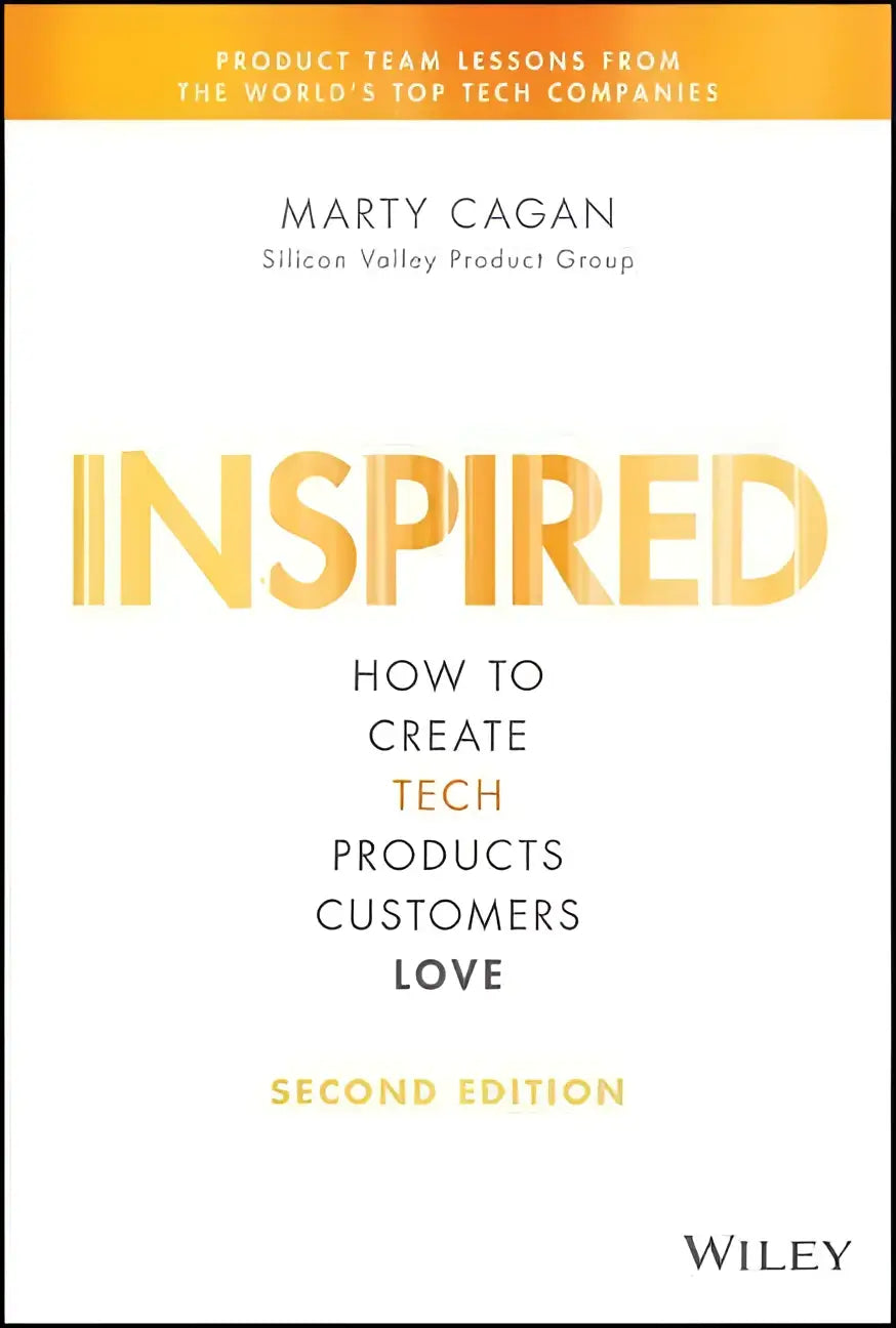 The book cover of Inspired by marty cagan features bold golden-yellow lettering on how to create tech products customers love