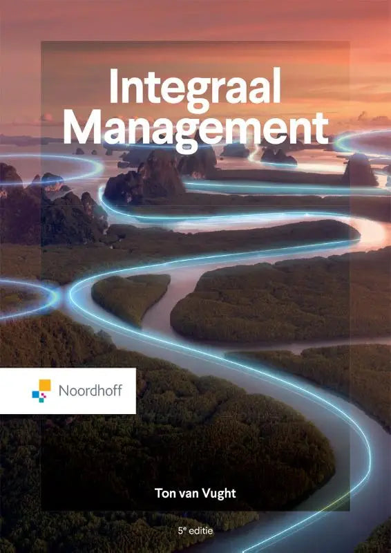 De cover van het integraal management leerboek 5e editie door Ton van Vught, uitgegeven door Noordhoff