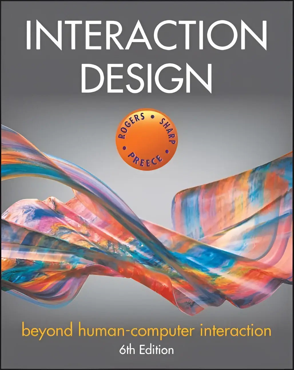The book cover of interaction design beyond human computer interaction features a vibrant abstract design in orange blue and pink on gray