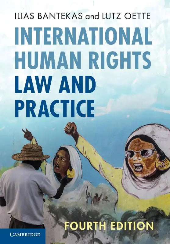 Boekcover van international human rights law and practice vierde editie door ilias bantekas en lutz oette over mensenrechtenrecht