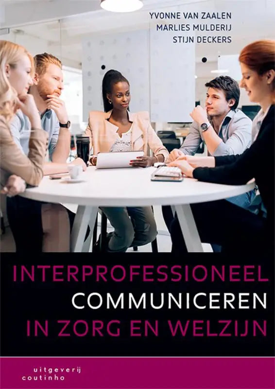 Boekcover Interprofessioneel communiceren in zorg en welzijn, Yvonne van Zaalen, Marlies Mulderij, Stijn Deckers