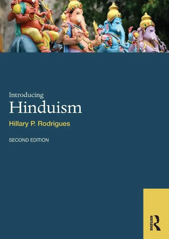 The book cover for introducing hinduism by hillary rodrigues explores the fundamentals of hinduism