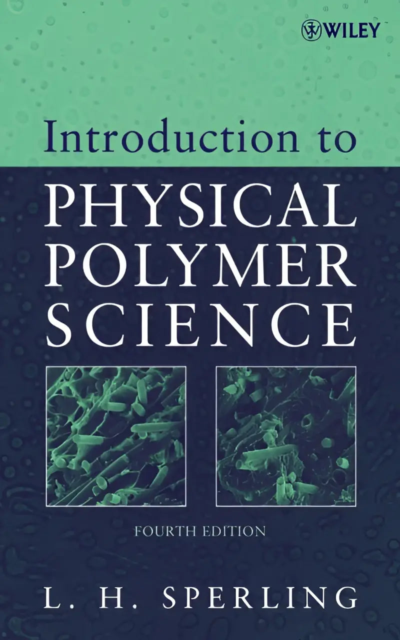 De boekomslag van introduction to physical polymer science vierde editie door l met focus op fysieke polymeerwetenschap