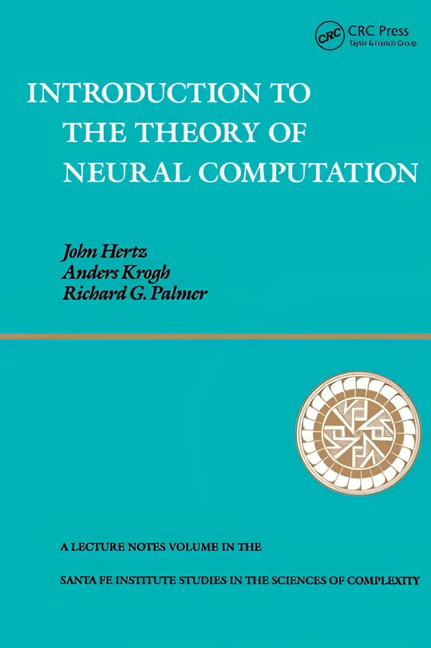Teal hardcover book introduction to the theory of neural computation by john hertz focusing on neural network theory