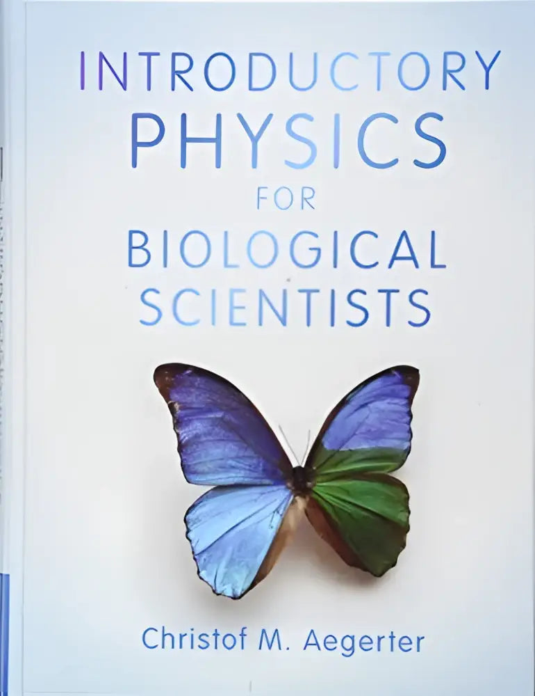 Boekomslag van Introductory Physics for Biological Scientists met een blauwe en groene vlinder, gestructureerd rond fundamentele fysische principes van biologische fenomenen