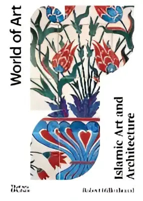 De omslag van het boek islamitische kunst en architectuur toont kleurrijke bloemen- en geometrische patronen in blauw rood groen en goud