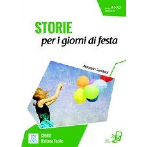 Italiano facile - storie: storie per i giorni di festa. Libro + online mp3 audio (a1-a2) - italiano facile - storie:
