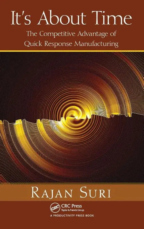 De boekomslag van it s about time door rajan suri toont een abstract ontwerp met gouden ringen over quick response manufacturing