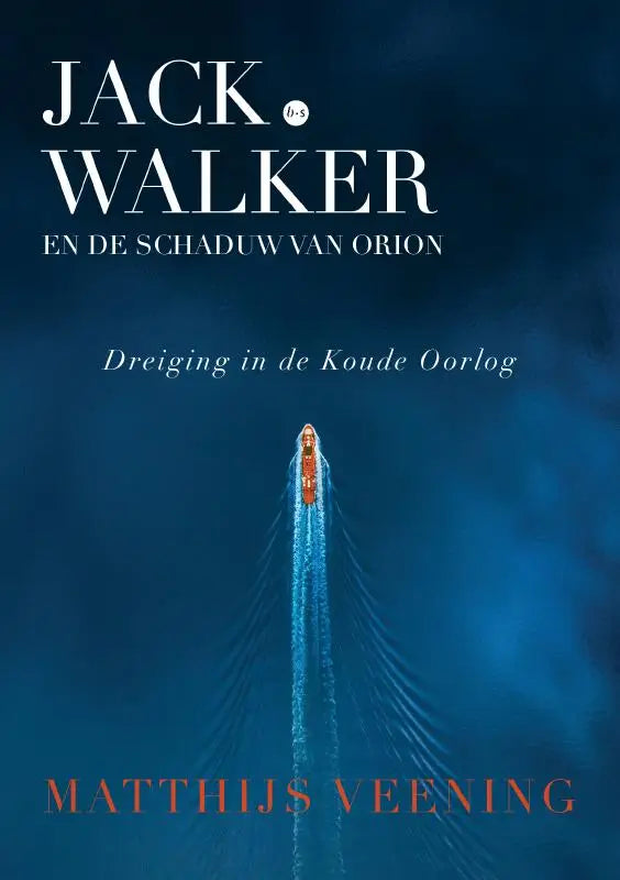 Boekcover van jack walker en de schaduw van orion met oranje boot in diepblauw water over koude oorlog