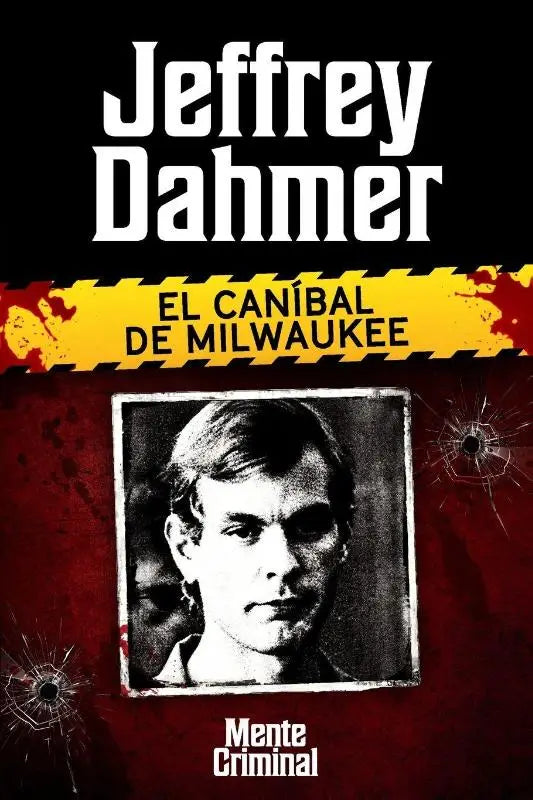 Jeffrey Dahmer, el canibal de Milwaukee
