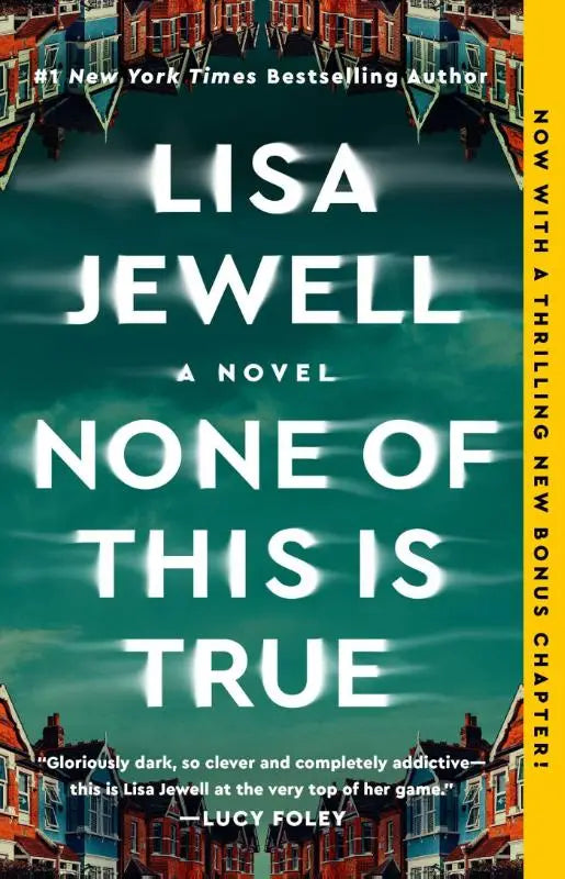 De boekcover van none of this is true door lisa jewell met een teal achtergrond, witte tekst en kleurrijke bakstenen huizen