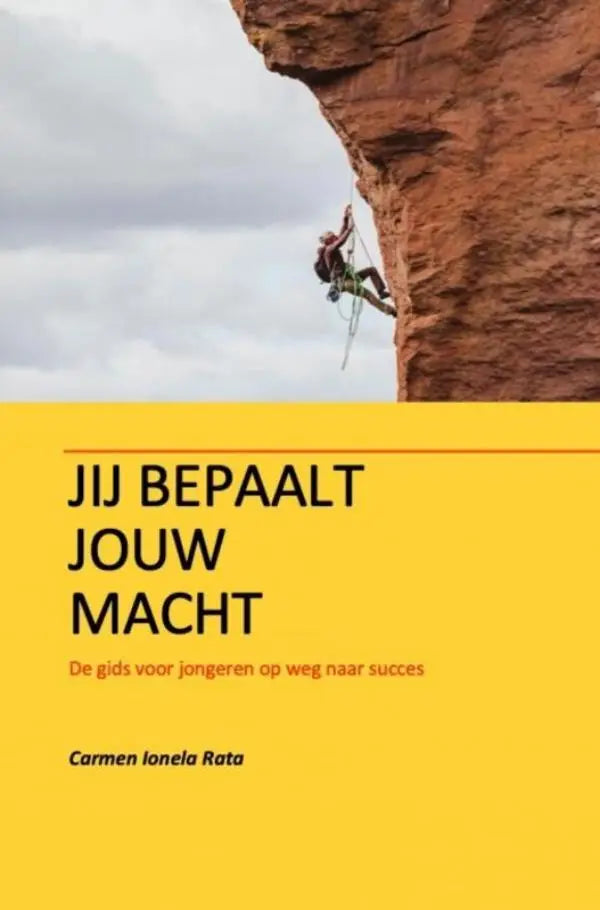 Gele boekomslag van Jij bepaalt jouw macht met een klimmer op rots en subtitel voor jonge lezers