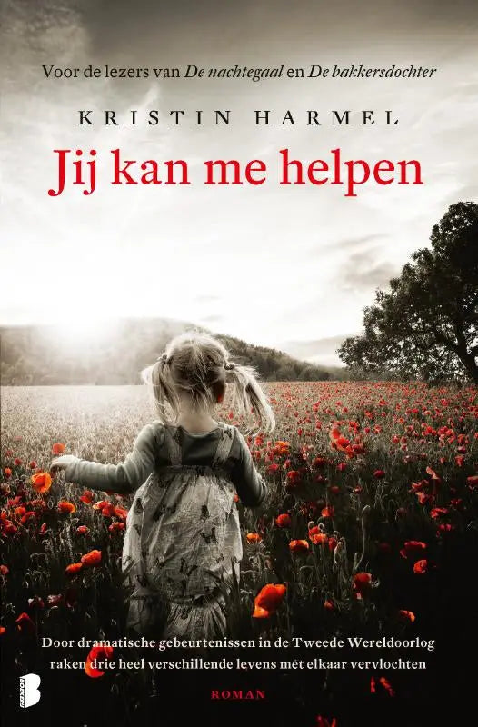 Boekcover van jij kan me helpen door kristin harmel met rode tekst en een meisje in een klaproosveld over tweede wereldoorlog raken en dramatische gebeurtenissen
