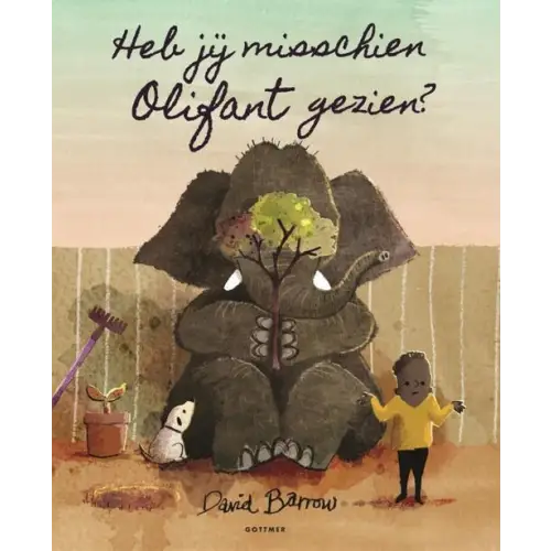 Heb jij misschien olifant gezien? - heb jij misschien olifant gezien? - boek
